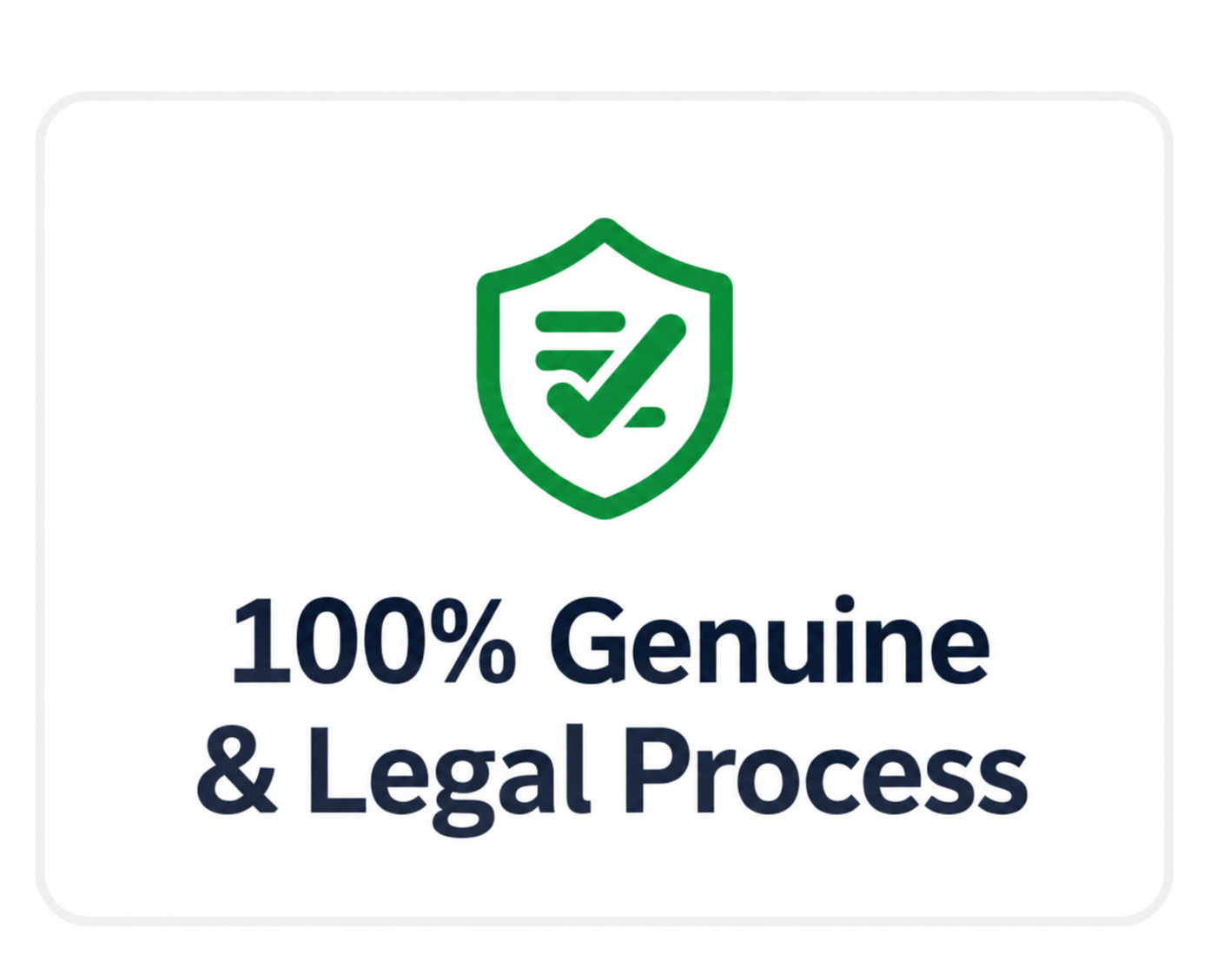 100% Genuine & Legal Process