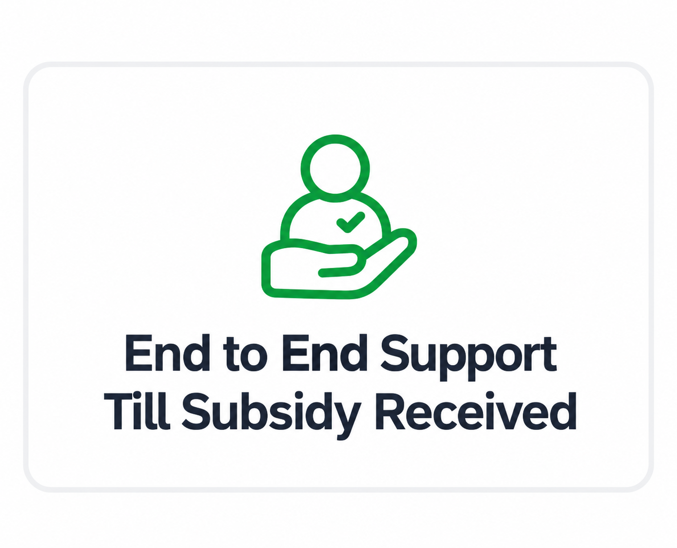 End-to-End Subsidy Support
